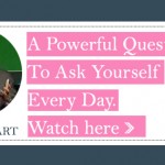 A Powerful Question To Ask Yourself