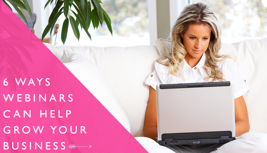 6 Ways Webinars Can Help Grow Your Business