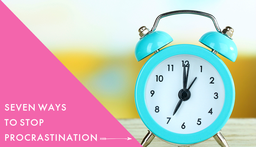 7 Ways to Stop Procrastination