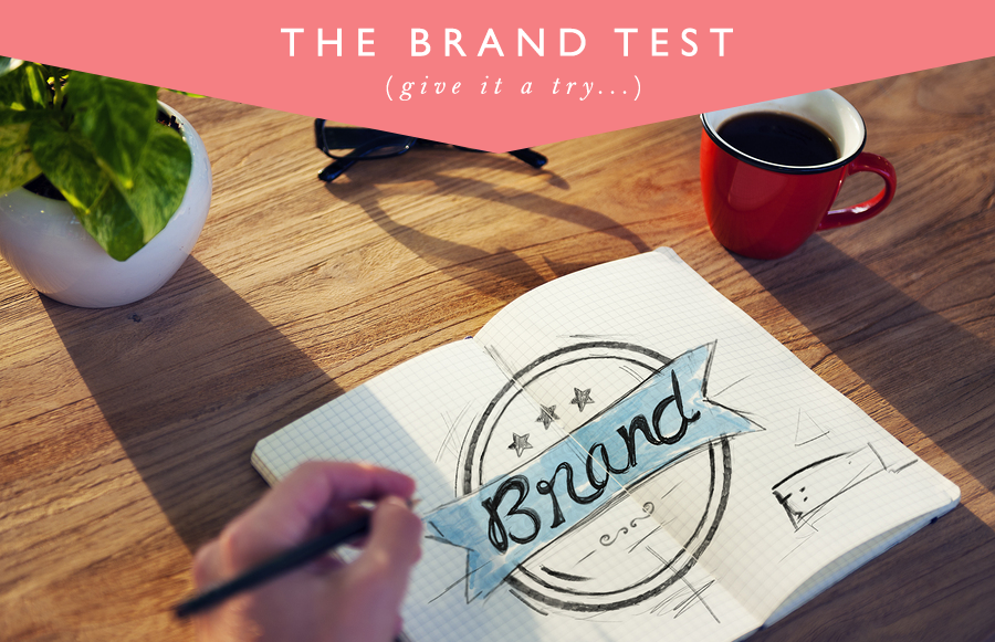 Take the Brand Test and See if You Pass…