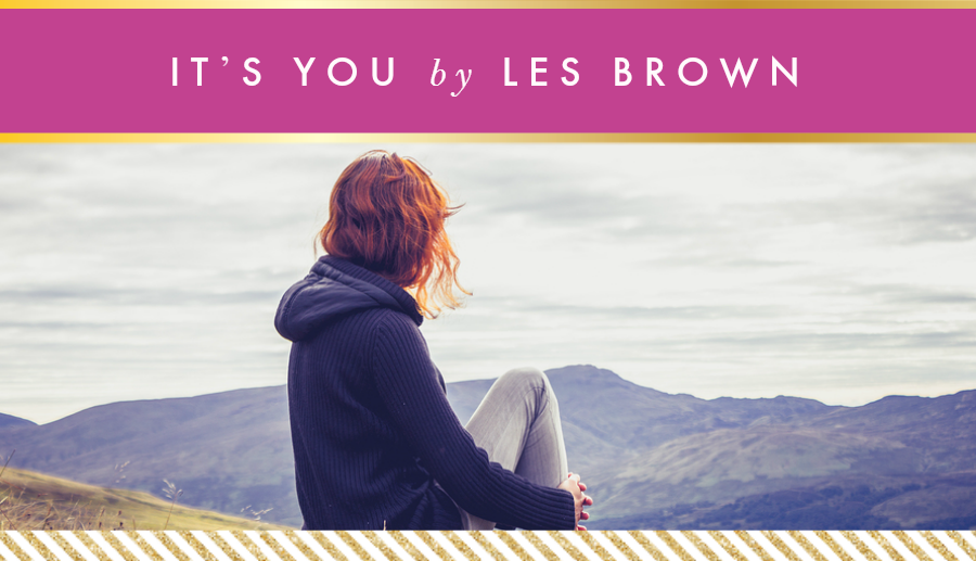 “It’s You” by Les Brown