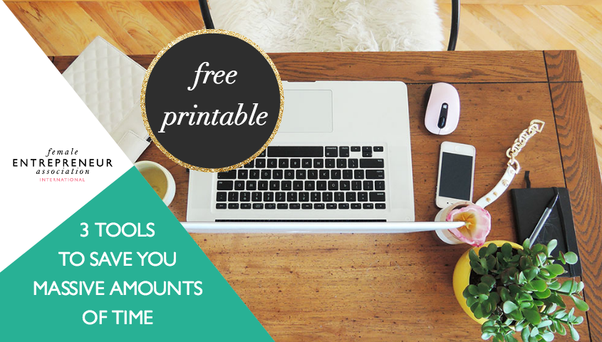 3 Tools To Save You Massive Amounts of Time + Free Printable