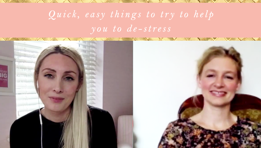 Quick, easy things to try to help you to de-stress
