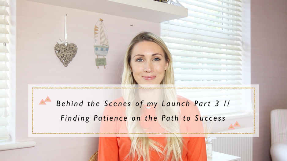 Behind the Scenes of my Launch Part 3 // Finding Patience on the Path to Success