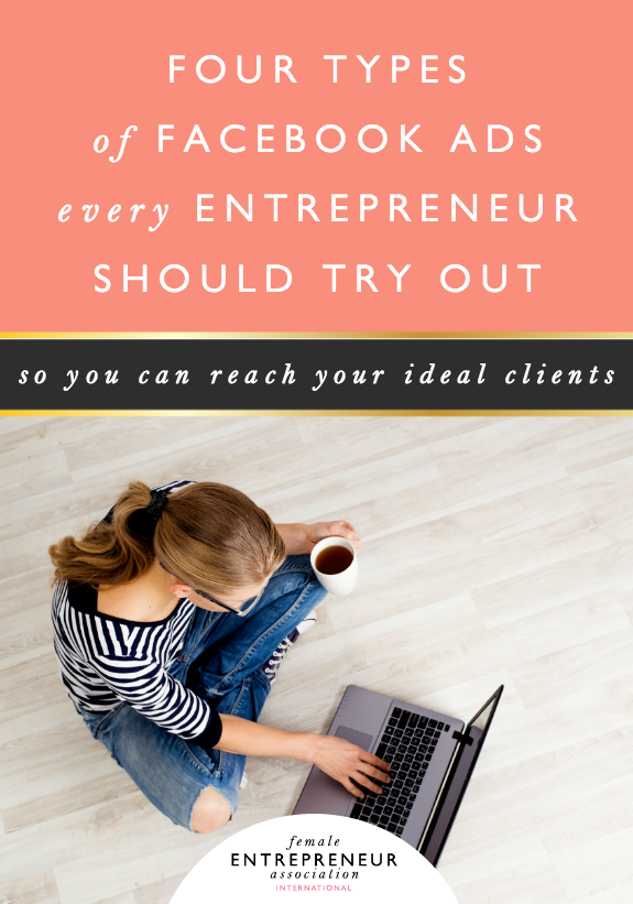 Four Types of Facebook Ads Every Entrepreneur Should Try Out