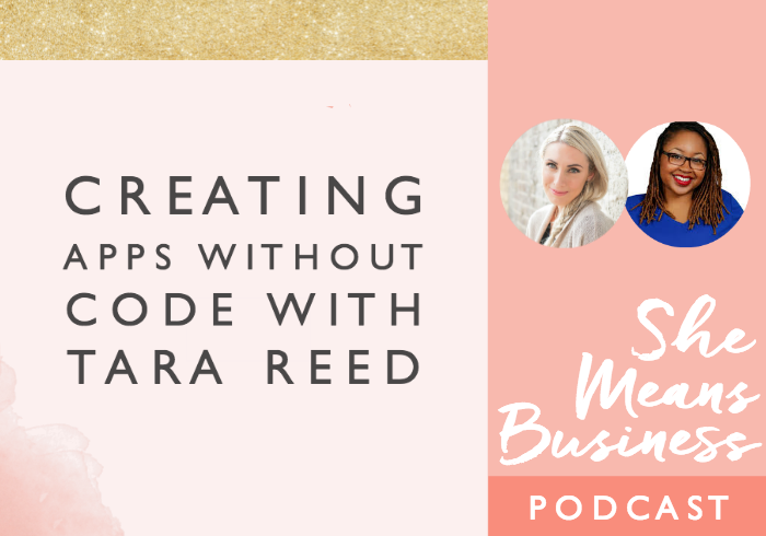 Creating apps without Code with Tara Reed
