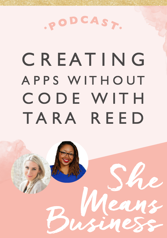On the show today, I have the lovely Tara Reed. She’s the founder of Apps Without Code and she basically teaches people how to build apps even if they have no clue when it comes to technology (that's me!). So, if you are interested in doing that, then you’re going to love the beginning of this session because she basically gives us a lesson in creating apps, which was amazing.