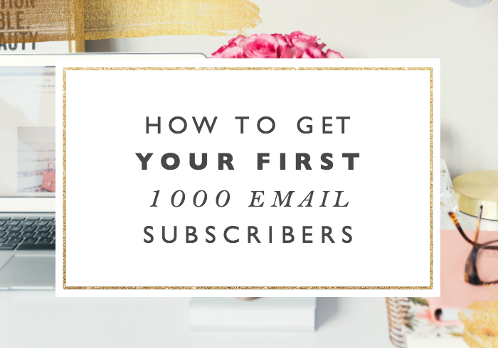 How to Get Your First 1000 Email Subscribers
