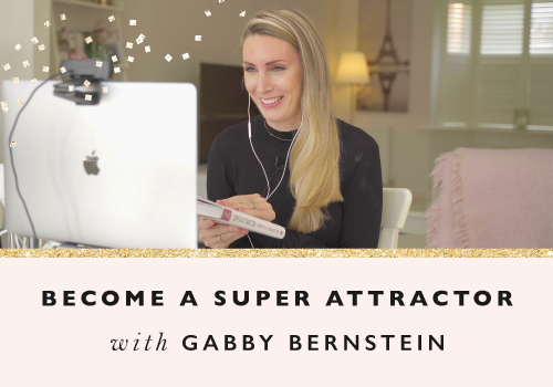 7 Tips from Gabrielle Bernstein On Becoming A Super Attractor