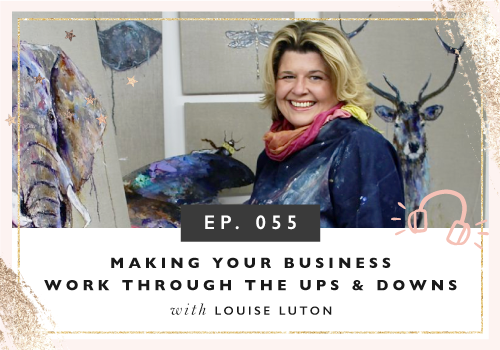 Making Your Business Work Through The Ups And Downs with Louise Luton