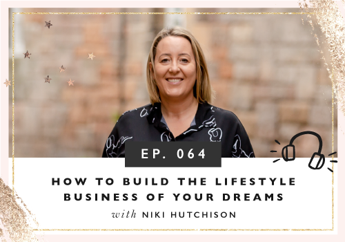 Designing Your Lifestyle Through Your Online Business with Niki Hutchison