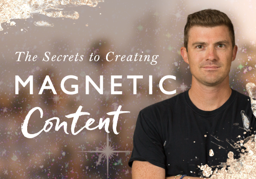 How To Create Magnetic Content That Grows Your Audience, Authority And Income