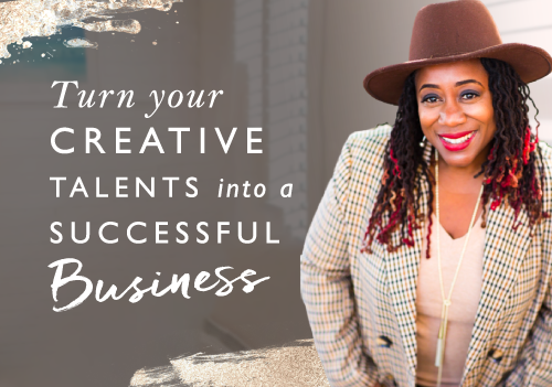 Turn Your Creative Talents Into A Successful Business