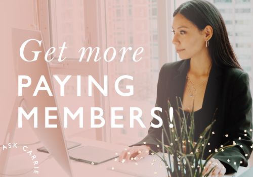 Ask Carrie: How To Grow Your Membership And Get More Members