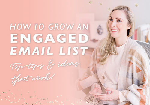 How To Grow An Engaged Email List – Top Tips & Ideas That Work!