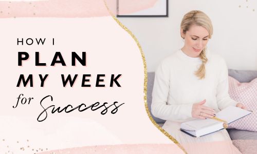 How I Plan My Week For Success