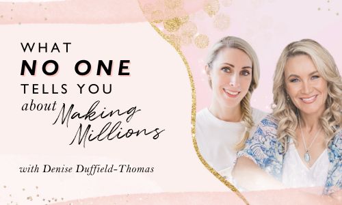 What No One Tells You About Making Millions with Denise Duffield-Thomas