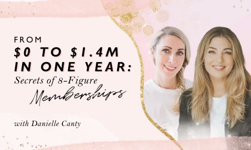 From $0 to $1.4M in One Year: Secrets of 8-Figure Memberships with Danielle Canty